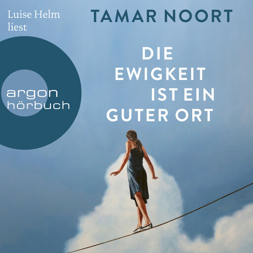 Die Ewigkeit ist ein guter Ort (Ungekürzte Lesung), Tamar Noort