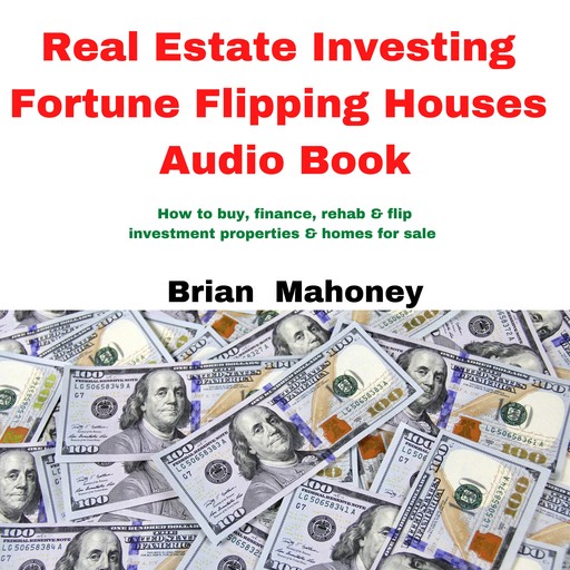 Real Estate Investing Fortune Flipping Houses Audio Book, Brian Mahoney