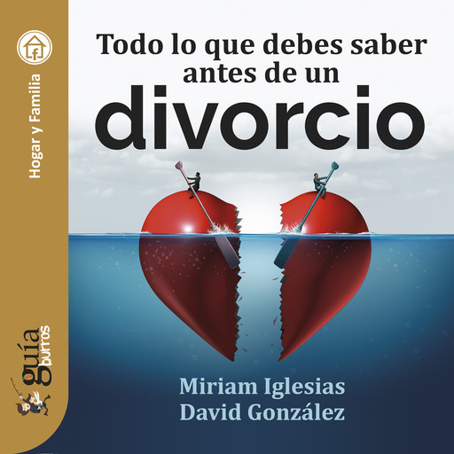 GuíaBurros: Todo lo que debes saber antes de un divorcio, David González, Miriam Iglesias