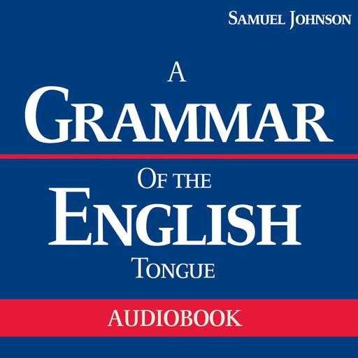 A Grammar of the English Tongue, Samuel Johnson