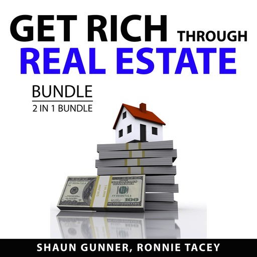 Get Rich Through Real Estate Bundle, 2 in 1 Bundle, Shaun Gunner, Ronnie Tacey