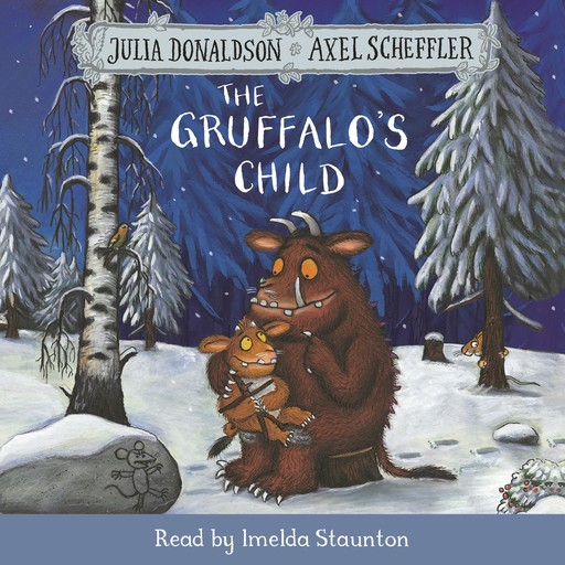 The Gruffalo's Child, Julia Donaldson, Axel Scheffler