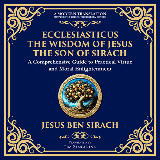 Ecclesiasticus (The Wisdom of Jesus the Son of Sirach), Tim Zengerink, Jesus Ben Sirach