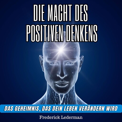 Die macht des positiven denkens, Frederic Lederman