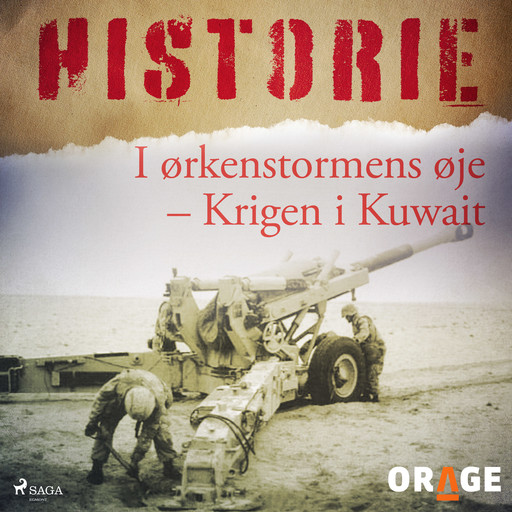 I ørkenstormens øje (Krigen i Kuwait), Orage