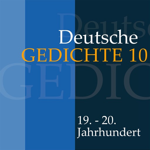 Deutsche Gedichte 10: 19. - 20. Jahrhundert, Various Artists