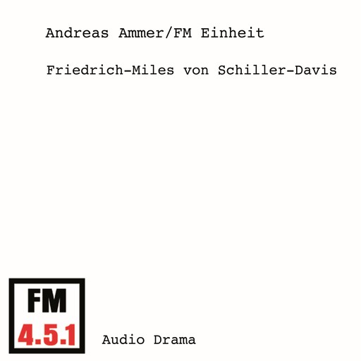 Friedrich-Miles von Schiller-Davis, FM Einheit, Andreas Ammer