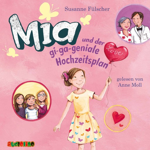 Mia und der gi-ga-geniale Hochzeitsplan - Mia, Band 10, Susanne Fülscher