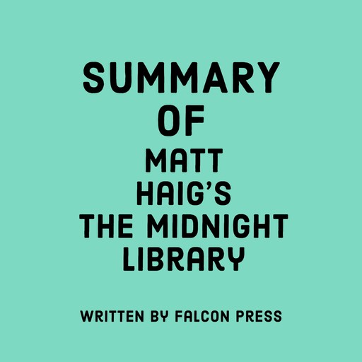 Summary of Matt Haig’s The Midnight Library, Falcon Press