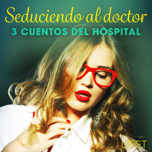 Seduciendo al doctor - 3 cuentos del hospital, Sandra Norrbin, B.J. Hermansson, Alicia Luz