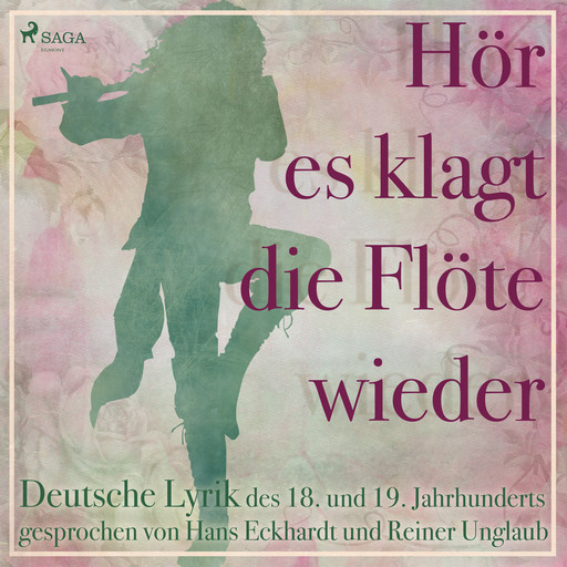 Hör es klagt die Flöte wieder - Deutsche Lyrik des 18. und 19., Clemens Brentano U. a