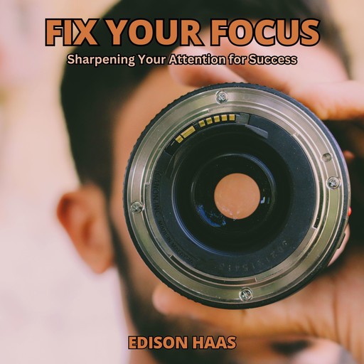 Fix Your Focus, Edison Haas