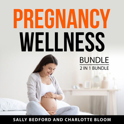 Pregnancy Wellness Bundle, 2 in 1 Bundle, Sally Bedford, Charlotte Bloom