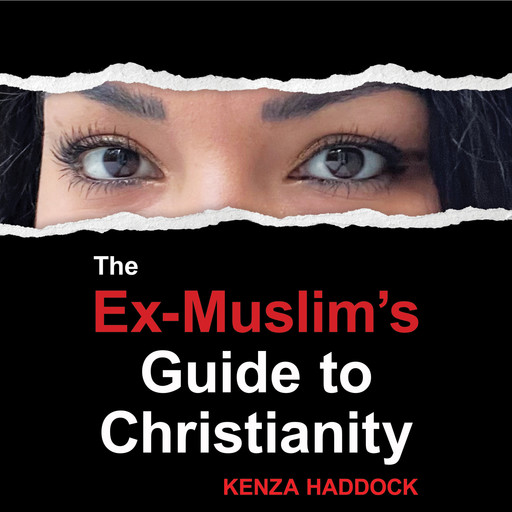 The Ex-Muslim's Guide to Christianity, Kenza Haddock