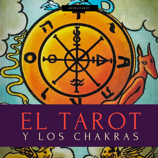 El Tarot Y Los Chakras, Animatarot