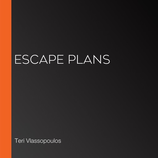 Escape Plans, Teri Vlassopoulos