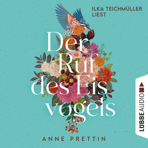 Der Ruf des Eisvogels (Ungekürzt), Anne Prettin