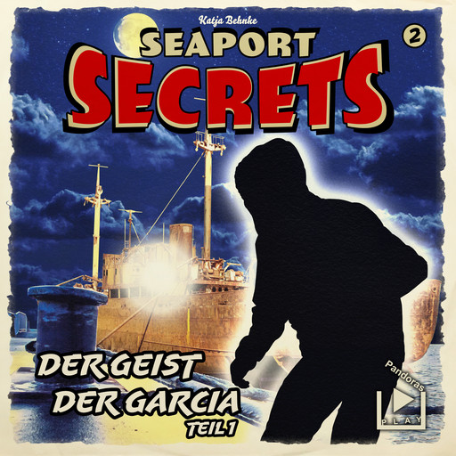 Seaport Secrets 2 – Der Geist der Garcia Teil 1, Katja Behnke