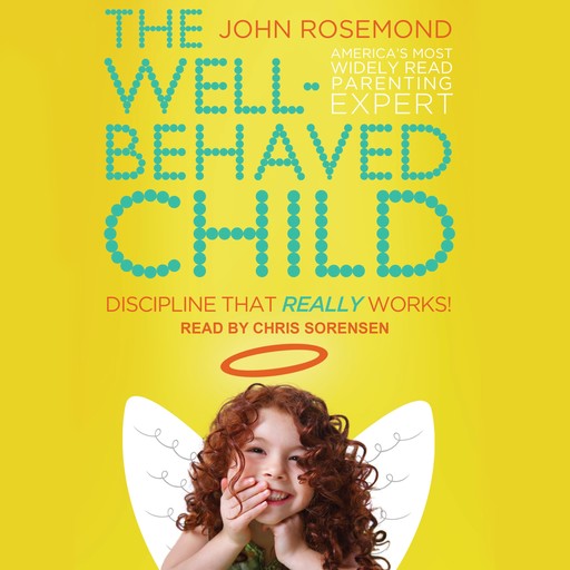 The Well-Behaved Child, John Rosemond