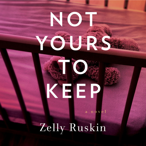 Not Yours To Keep, Zelly Ruskin