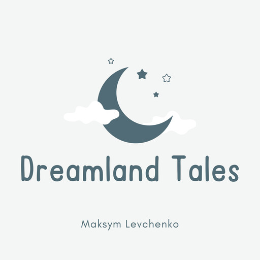 Dreamland Tales, Maksym Levchenko