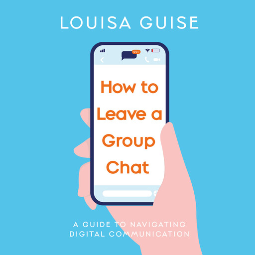 How to Leave a Group Chat, Louisa Guise