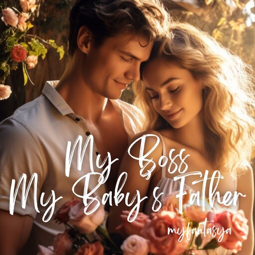 My Boss My Baby's father, myfantasya