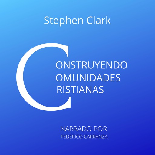 Construyendo Comunidades Cristianas, Stephen B. Clark