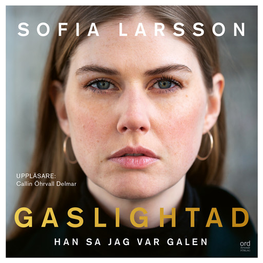 Gaslightad - Han sa jag var galen, Sofia Larsson