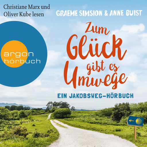 Zum Glück gibt es Umwege - Ein Jakobs-Hörbuch (Autorisierte Lesefassung), Graeme Simsion, Anne Buist