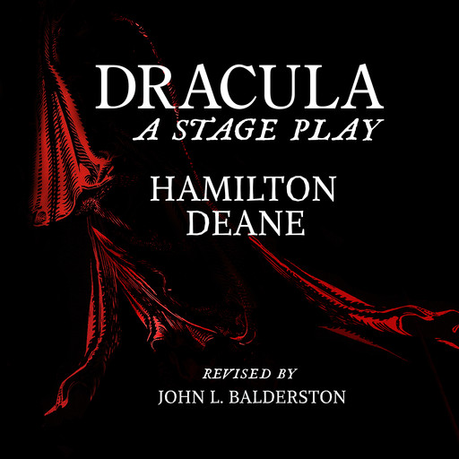Dracula, Hamilton Deane, John L. Balderston