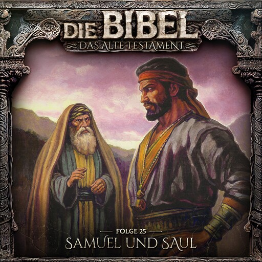 Die Bibel, Altes Testament, Folge 25: Samuel und Saul (ungekürzt), Aikaterini Maria Schlösser