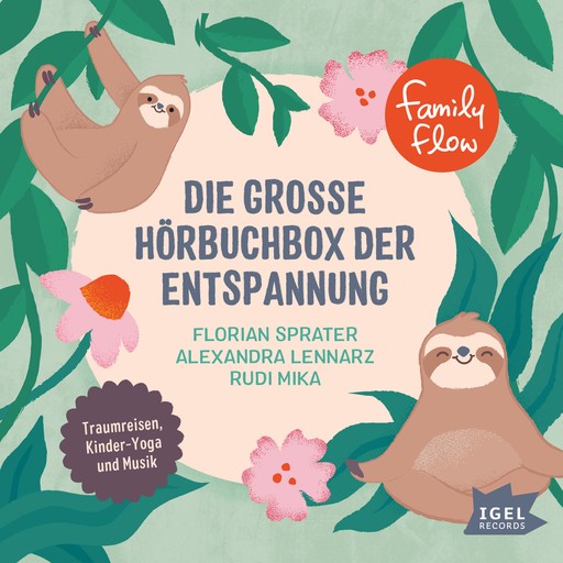 FamilyFlow. Die große Hörbuchbox der Entspannung, Florian Sprater, Alexandra Lennarz, Rudi Mika