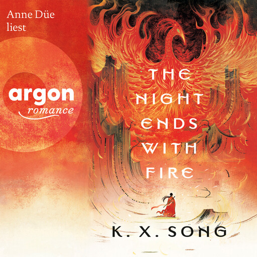 The Night Ends With Fire - Die Legende von Meilin, Band 1 (Ungekürzte Lesung), K.X. Song