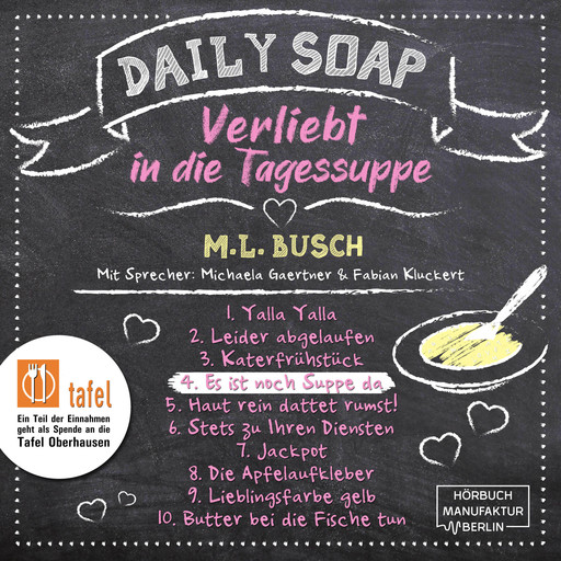 Es ist noch Suppe da - Daily Soap - Verliebt in die Tagessuppe - Donnerstag, Band 4 (ungekürzt), M.L. Busch