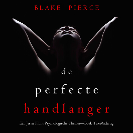 De Perfecte Handlanger (Een Jessie Hunt Psychologische Thriller—Boek Tweeëndertig), Blake Pierce
