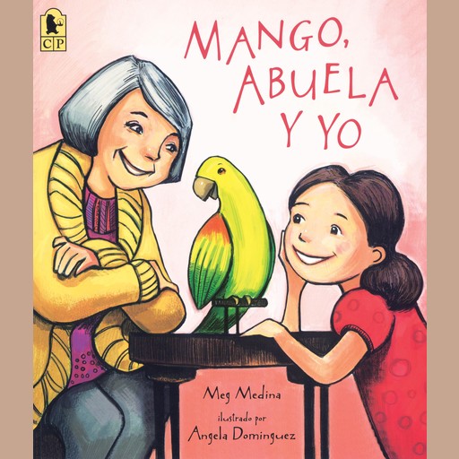 Mango, Abuela Y Yo, Meg Medina