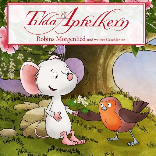 Tilda Apfelkern - Folgen 19 - 26: Robins Morgenlied, Tilda Apfelkern