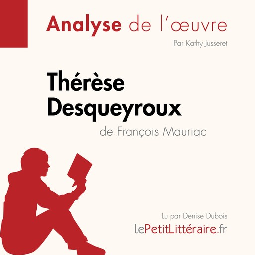 Thérèse Desqueyroux de François Mauriac (Analyse de l'oeuvre), Kathy Jusseret, LePetitLitteraire, Margot Sonneville