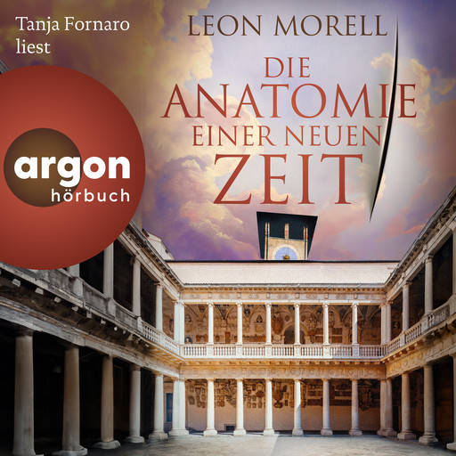 Die Anatomie einer neuen Zeit (Ungekürzte Lesung), Leon Morell