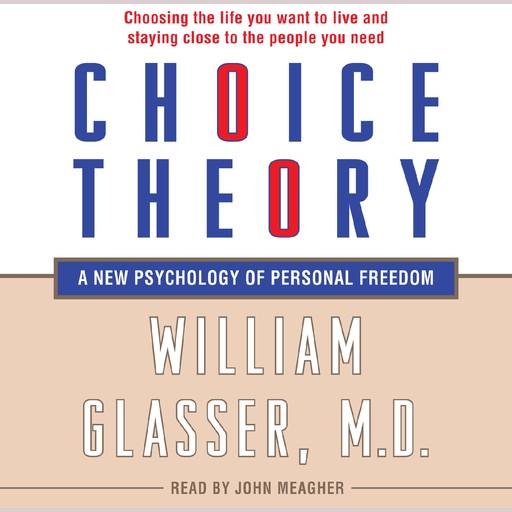 Choice Theory, William Glasser