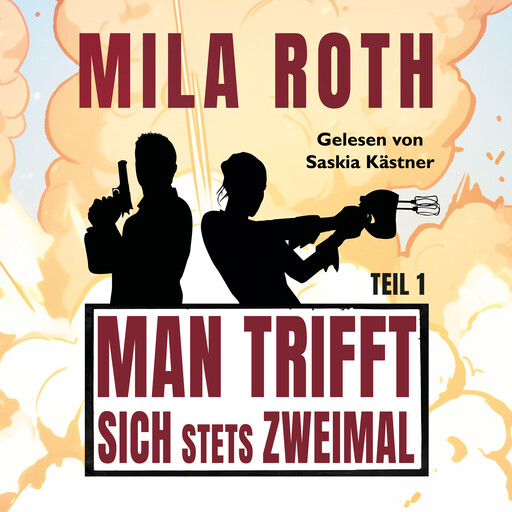 Man trifft sich stets zweimal (Teil 1), Mila Roth