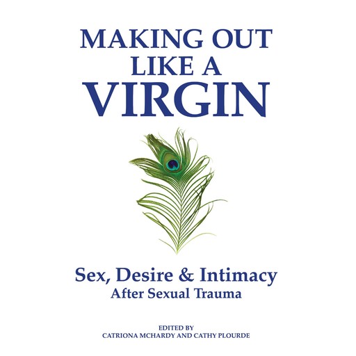 Making Out Like a Virgin, Various Authors, Cathy Plourde, Catriona McHardy