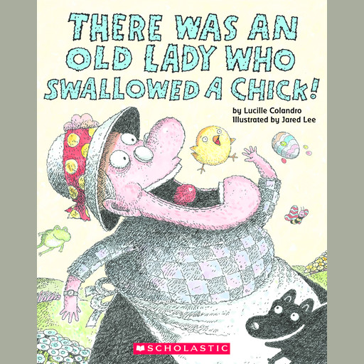 There Was an Old Lady Who Swallowed a Chick!, Lucille Colandro