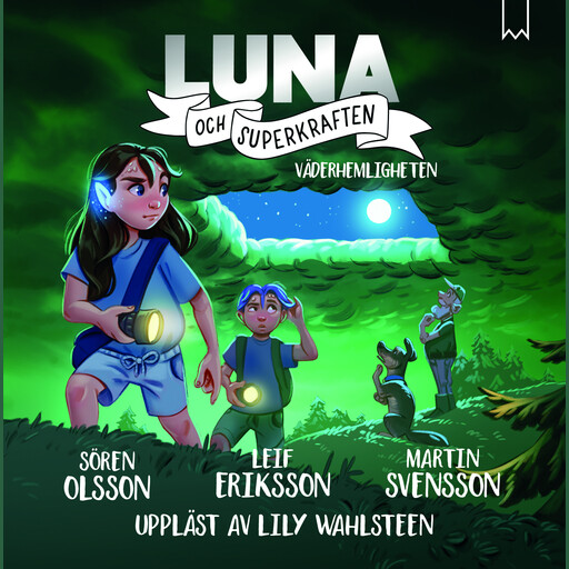 Luna och superkraften: Väderhemligheten, Leif Eriksson, Martin Svensson, Sören Olsson