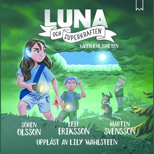 Luna och superkraften: Väderhemligheten, Leif Eriksson, Martin Svensson, Sören Olsson