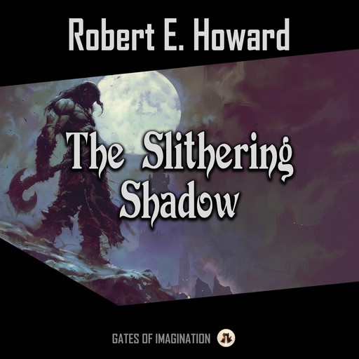 The Slithering Shadow, Robert E.Howard