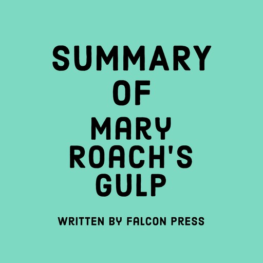 Summary of Mary Roach’s Gulp, Falcon Press