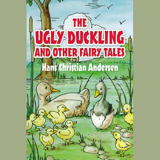 The Ugly Duckling and Other Fairy Tales, Hans Christian Andersen