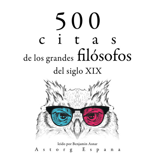 500 citas de los grandes filósofos del siglo XIX, Arthur Schopenhauer, Friedrich Nietzsche, Ralph Waldo Emerson, Sören Kierkegaard, Henry-David Thoreau